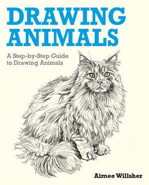 Drawing Animals de Aimee Willsher
