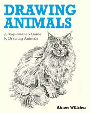 Drawing Animals de Aimee Willsher