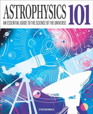 Astrophysics 101 de Sten Odenwald