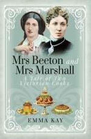 Mrs Beeton and Mrs Marshall de Emma Kay