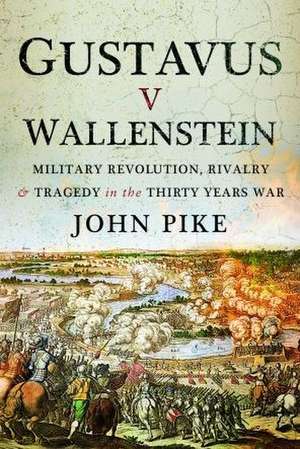 Gustavus v Wallenstein de John Pike