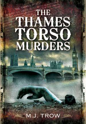 The Thames Torso Murders de M. J. Trow