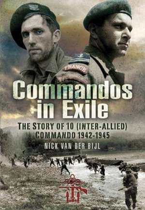 Commandos in Exile de Nicholas van der Bijl