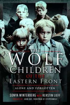 The Wolf Children of the Eastern Front de Kerstin Lieff