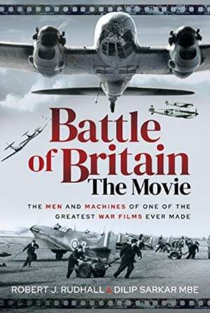 Battle of Britain The Movie de Dilip Sarkar Mbe