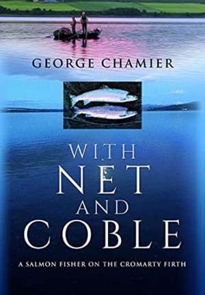 With Net and Coble de George Chamier