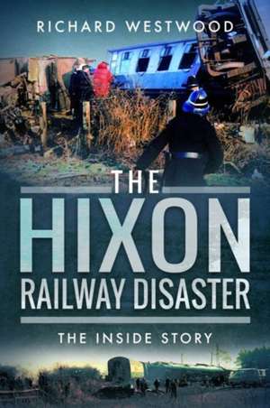 The Hixon Railway Disaster de Richard Westwood