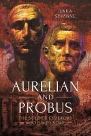 Aurelian and Probus de Ilkka Syvänne