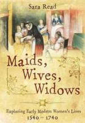 Maids, Wives, Widows de Sara Read