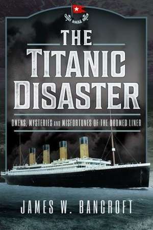 The Titanic Disaster de James W Bancroft