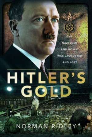 Hitler's Gold de Norman Ridley