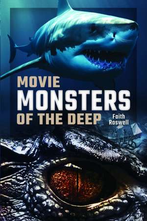 Movie Monsters of the Deep de Faith Roswell