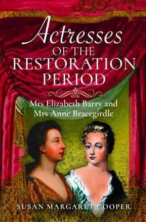 Actresses of the Restoration Period de Susan Margaret Cooper