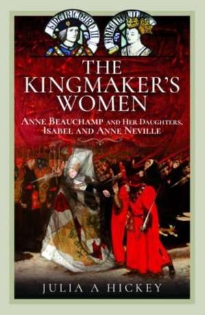 The Kingmaker's Women de Julia A Hickey