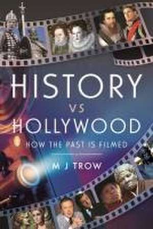 History vs Hollywood de M. J. Trow