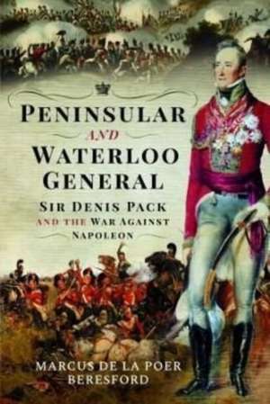Peninsular and Waterloo General de Marcus de la Poer Beresford
