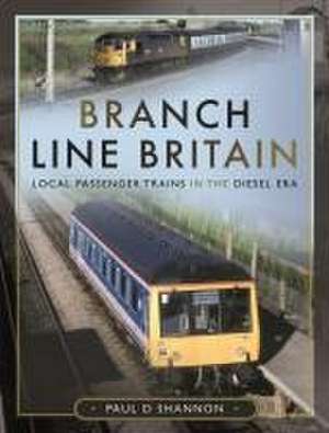 Branch Line Britain de Paul D Shannon