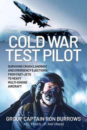 Cold War Test Pilot de FRAeS Group Captain RON BURROWS AFC