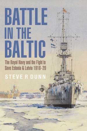 Battle in the Baltic de Steve Dunn