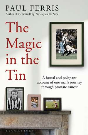 The Magic in the Tin: From the author of the critically acclaimed THE BOY ON THE SHED de Paul Ferris