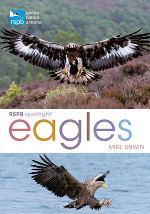 RSPB Spotlight: Eagles de Mike Unwin