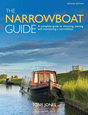 The Narrowboat Guide 2nd edition: A complete guide to choosing, owning and maintaining a narrowboat de Tony Jones