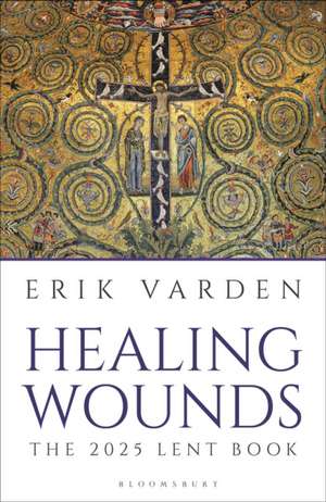 Healing Wounds de Fr Erik Varden