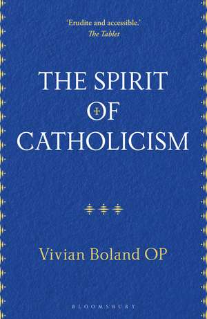 The Spirit of Catholicism de Vivian Boland OP