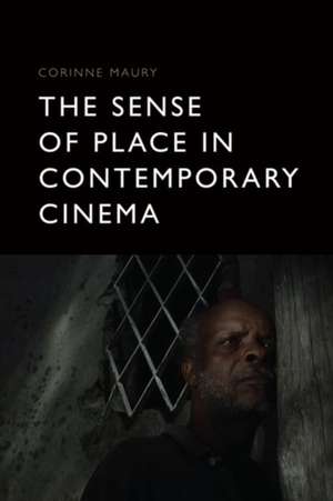 The Sense of Place in Contemporary Cinema de Corinne Maury