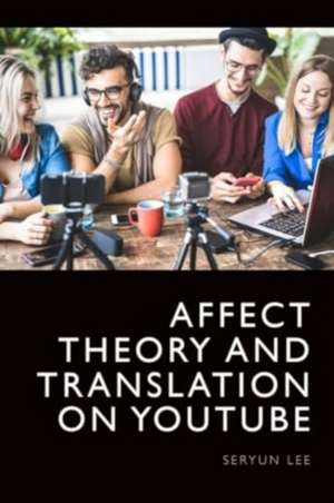 Affect Theory and Translation on Youtube de Seryun Lee