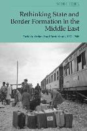 Rethinking State and Border Formation in the Middle East de Jordi Tejel