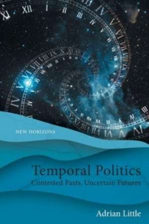 Temporal Politics de Adrian Little