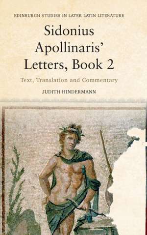 Sidonius Apollinaris' Letters, Book 2 de Judith Hindermann