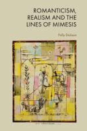 Romanticism, Realism and the Lines of Mimesis de Polly Dickson