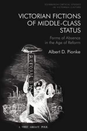 Victorian Fictions of Middle-Class Status de Albert D Pionke