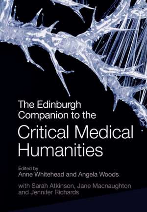 The Edinburgh Companion to the Critical Medical Humanities de Anne Whitehead