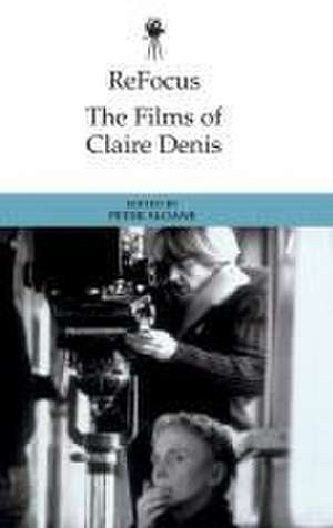 Refocus: The Films of Claire Denis de Peter Sloane