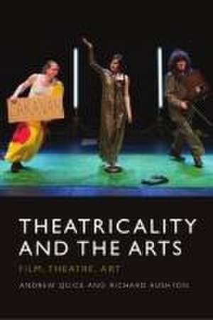 Theatricality and the Arts de Andrew Quick