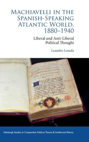 Machiavelli in the Spanish-Speaking Atlantic World, 1880-1940 de Leandro Losada