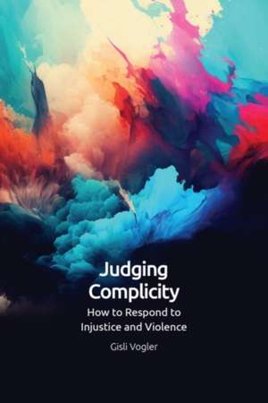 Judging Complicity de Gisli Vogler