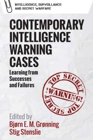 Contemporary Intelligence Warning Cases de Bjørn Elias Mikalsen Grønning