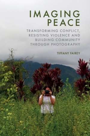 Imaging Peace de Tiffany Fairey