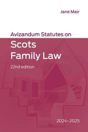 Avizandum Statutes on Scots Family Law de Jane Mair