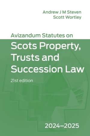 Avizandum Statutes on Scots Property, Trusts and Succession Law de Andrew J M Steven