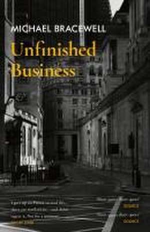 Unfinished Business de Michael Bracewell