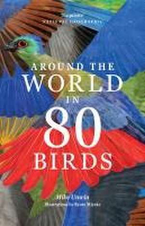 Around the World in 80 Birds de Mike Unwin