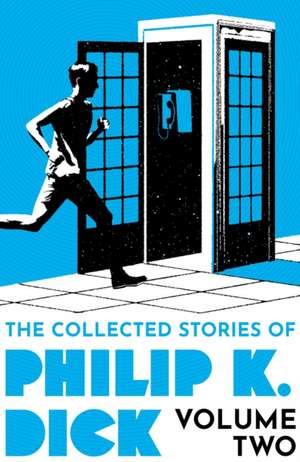 Dick, P: Collected Stories of Philip K. Dick Volume 2 de Philip K. Dick