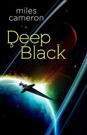 Deep Black de Miles Cameron