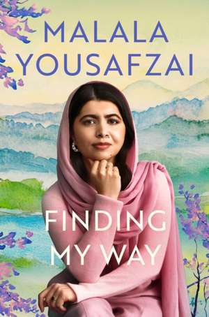 Finding My Way de Malala Yousafzai