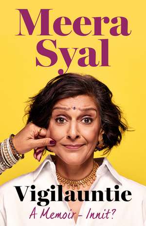 Vigilauntie: A Memoir - Innit? de Meera Syal